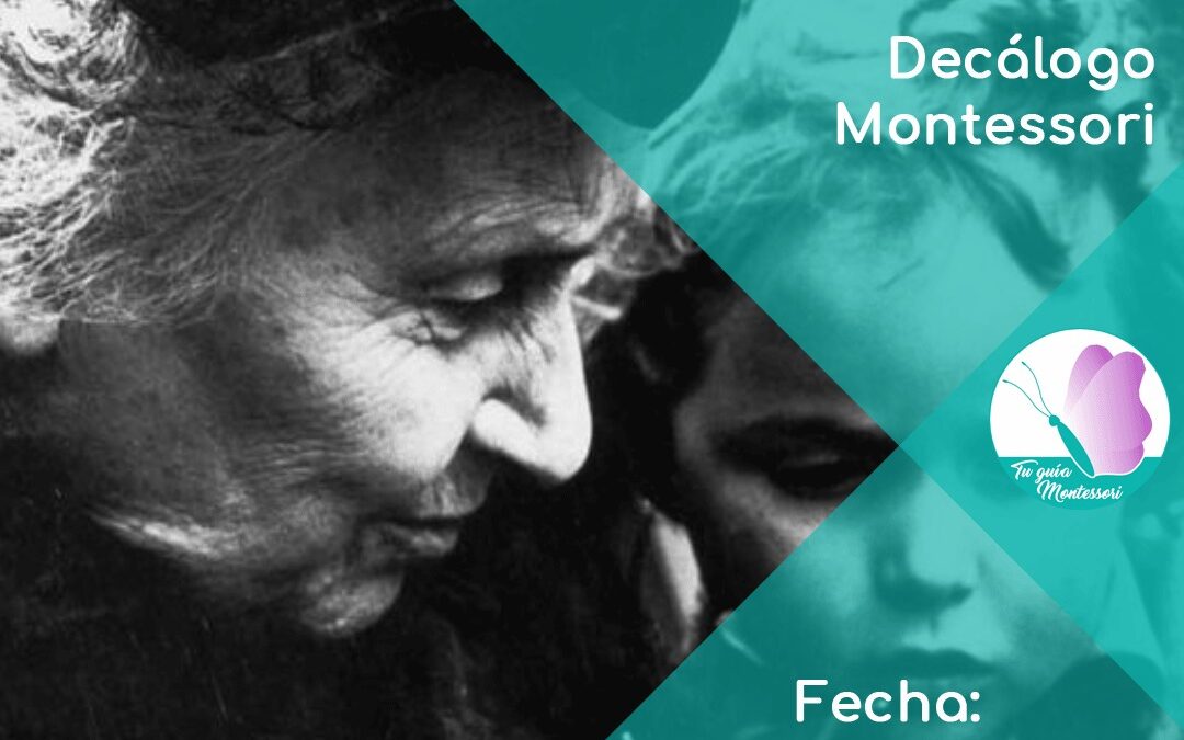 Decálogo Montessori (educa sin gritos, amenazas, premios ni castigos)