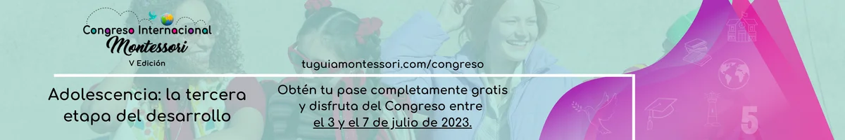 En el V Congreso Montessori vamos a hablar de cómo continuar con Montessori en la adolescencia.