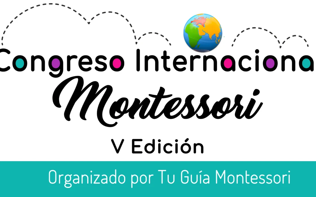 Bienvenida a la sexta edición del Congreso Internacional Montessori