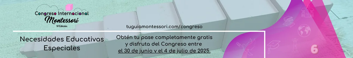 Necesidades Educativas Especiales Hablamos de Educación Montessori en el 6 Congreso Internacional Montessori de 2025